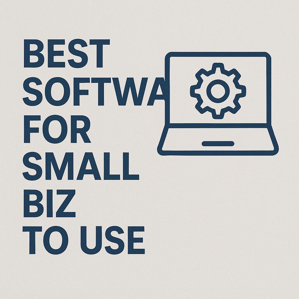 Best Software for a small Biz to use
