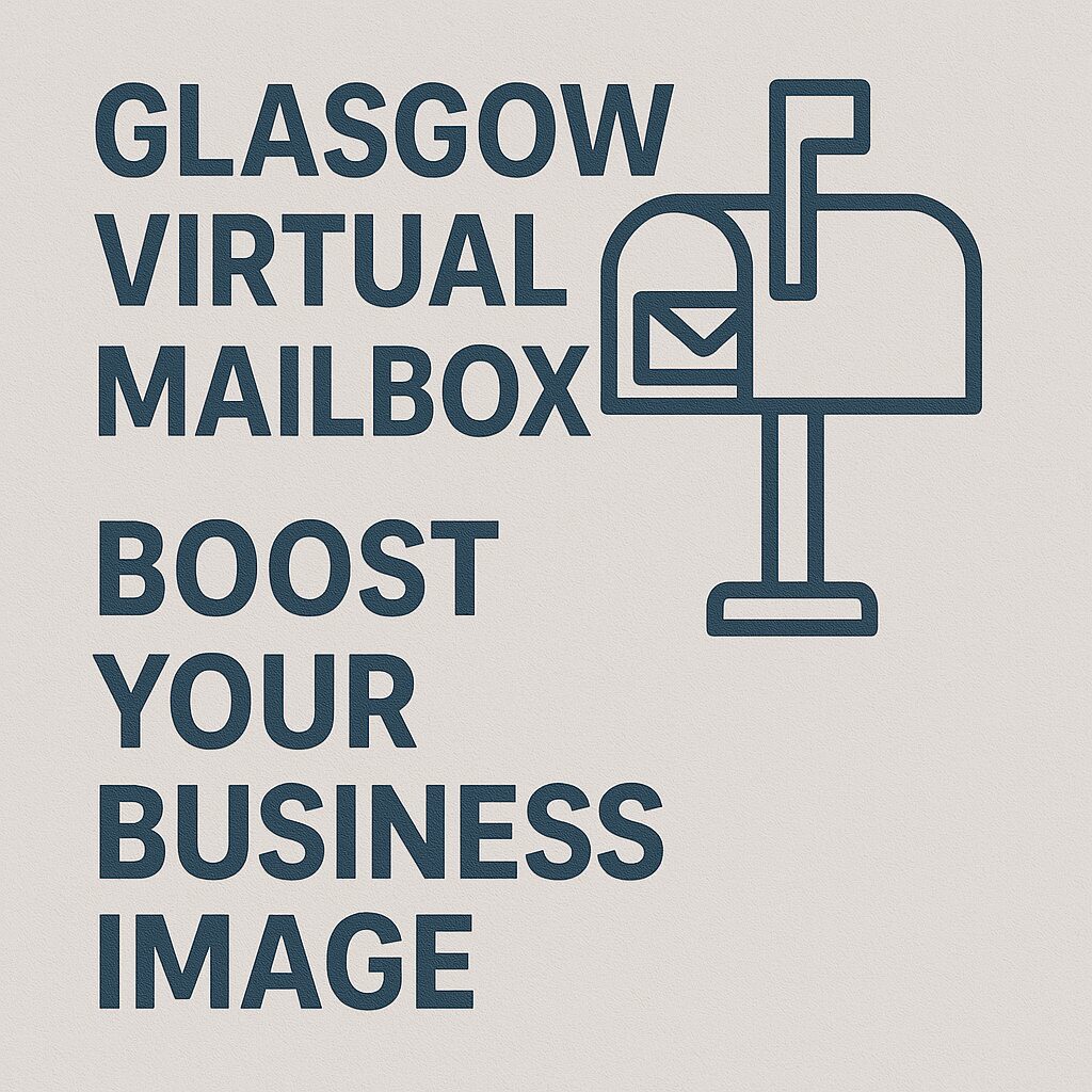 Glasgow Virtual Mailbox, Boost your Business Image